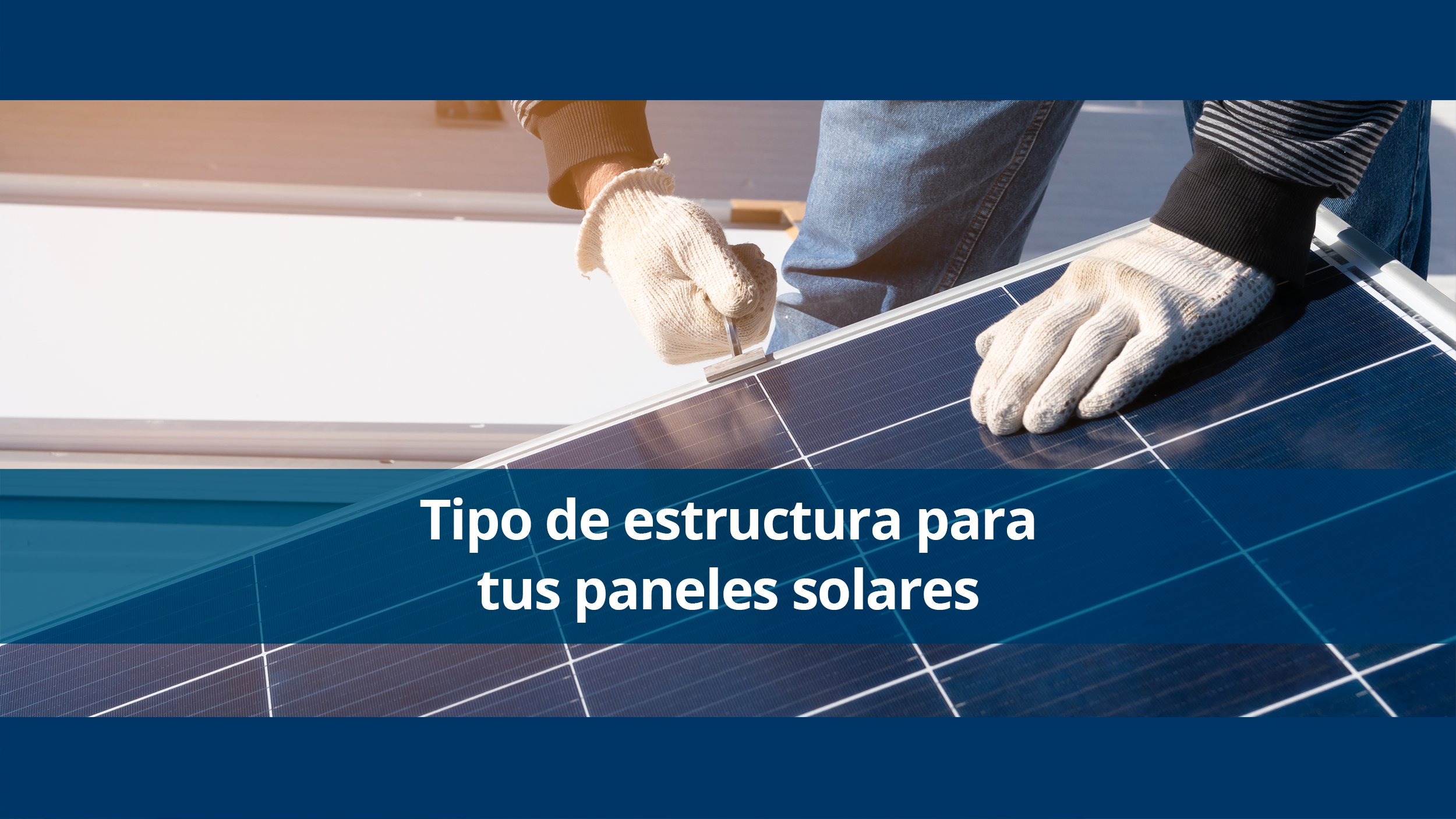 Estructuras y Soportes para Placas solares Fotovoltaicas